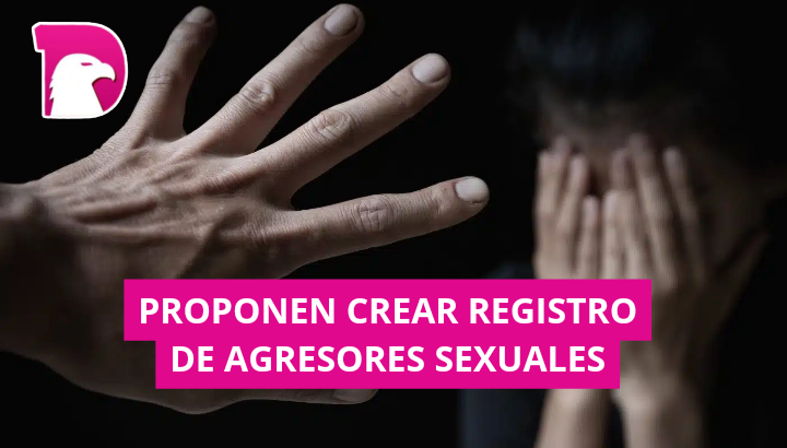  Proponen crear Registro de Agresores Sexuales