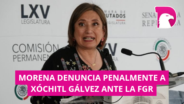  Morena denuncia a Xóchitl Gálvez por lavado de dinero ante la FGR