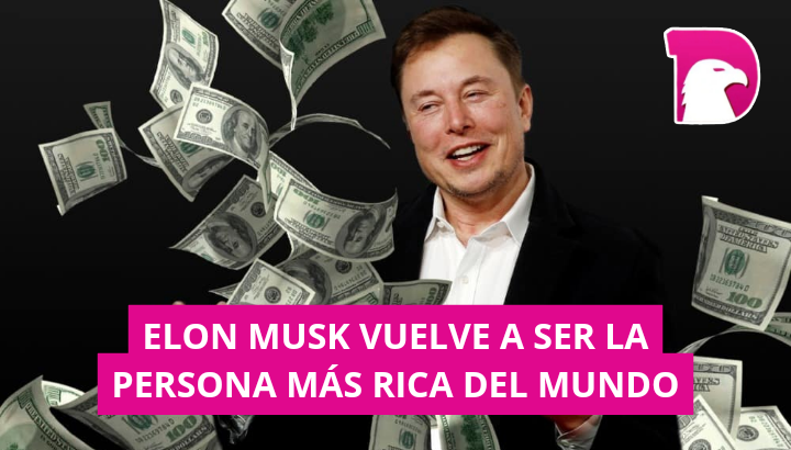  Elon Musk vuelve a ser la persona más rica del mundo