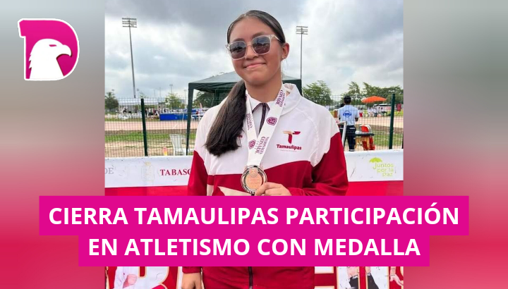  Cierra Tamaulipas participación en atletismo con medalla