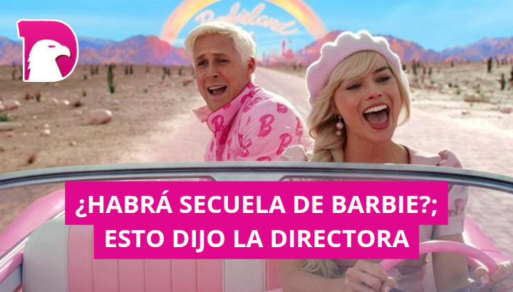  ¿Habrá secuela de Barbie?; esto dijo la directora