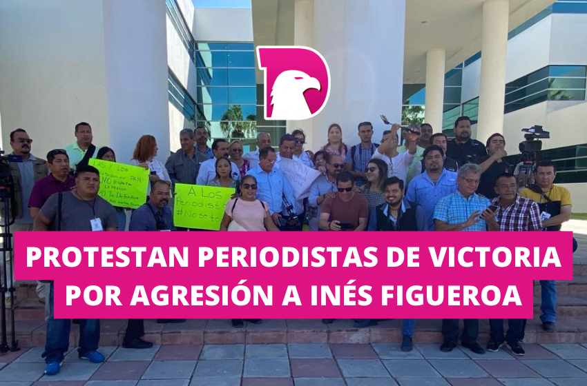  Protestan periodistas de Victoria por agresión a Inés Figueroa