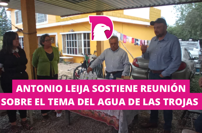  Antonio Leija Villarreal sostiene reunión sobre el tema del agua de Las Trojas