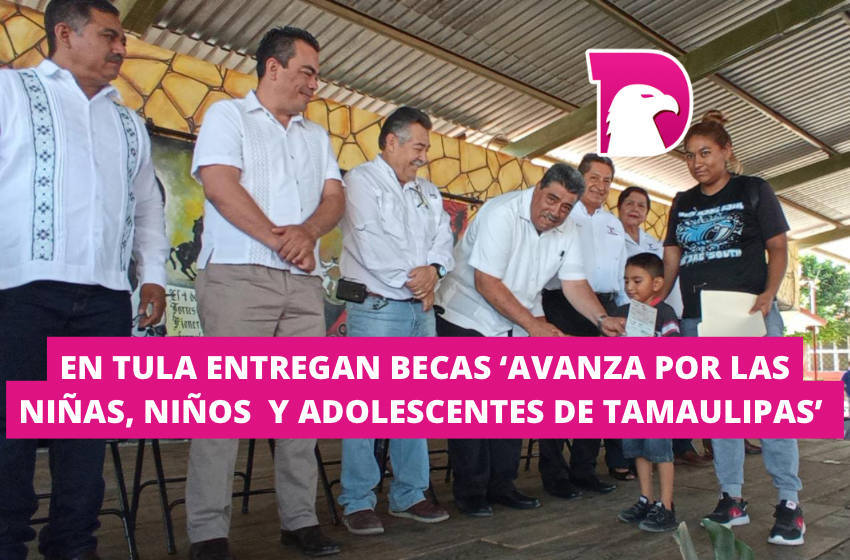  En Tula entregan becas “Avanza por las niñas, niños y adolescentes de Tamaulipas”