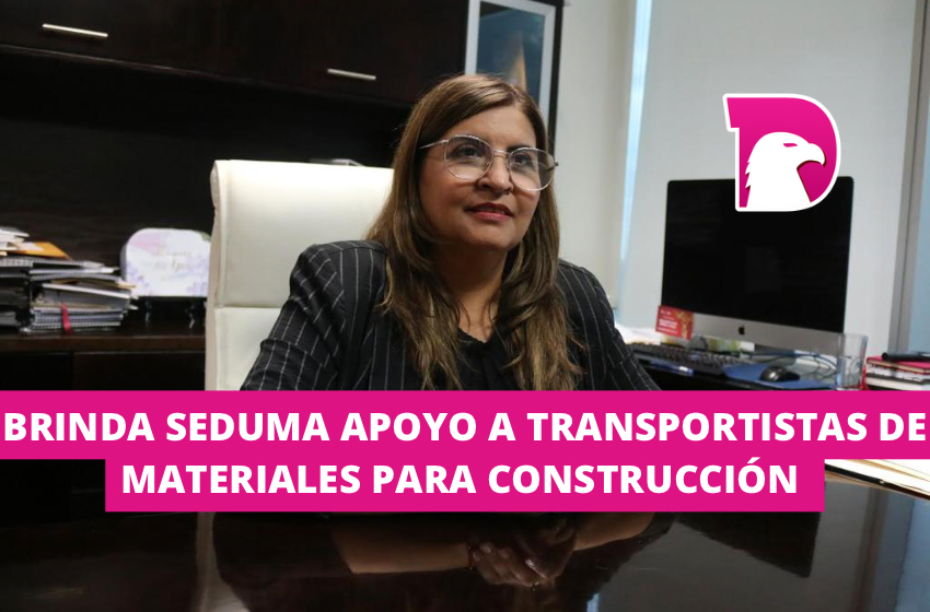 Brinda SEDUMA apoyo a transportistas de materiales para construcción
