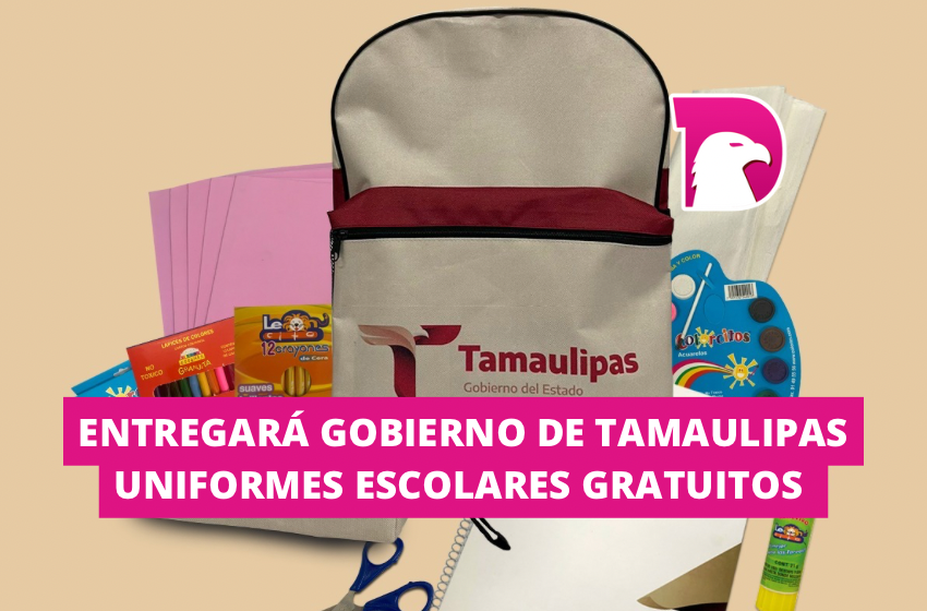  Entregara gobierno de Tamaulipas uniformes escolares gratuitos