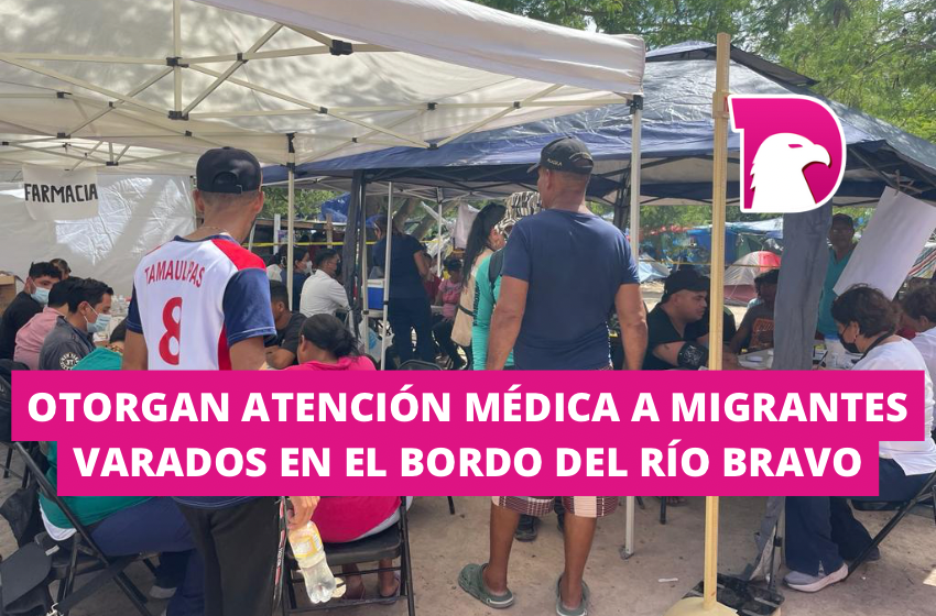  Otorgan atención médica a migrantes varados en el bordo del río Bravo en Matamoros