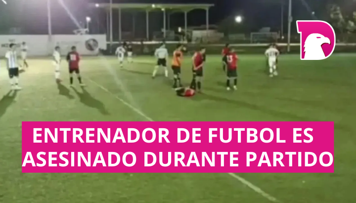  Entrenador de futbol es asesinado durante un partido