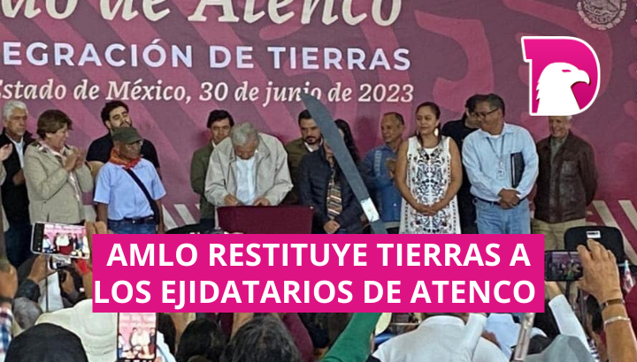  AMLO restituye tierras a los Ejidatarios de Atenco que se usarían para Aeropuerto de Texcoco