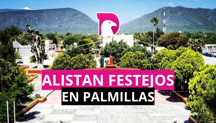  El 3 de agosto inician festejos por  la fundación de Palmillas