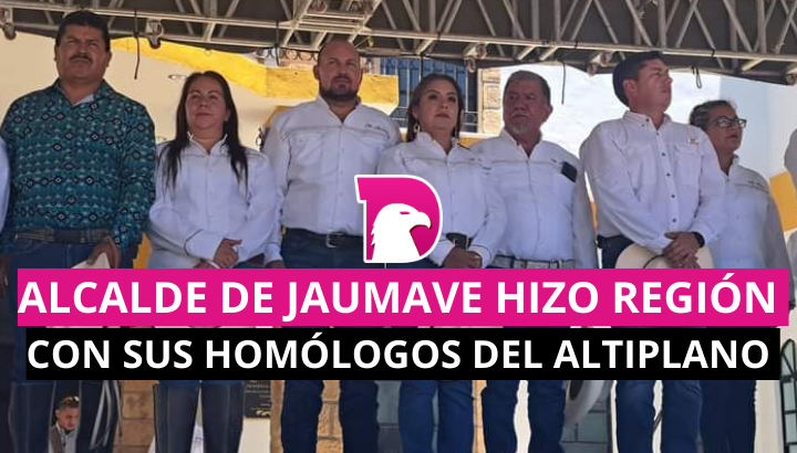  Alcalde de Jaumave hizo región con sus homólogos del altiplano
