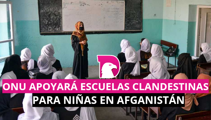  ONU apoyará escuelas clandestinas para niñas en Afganistán