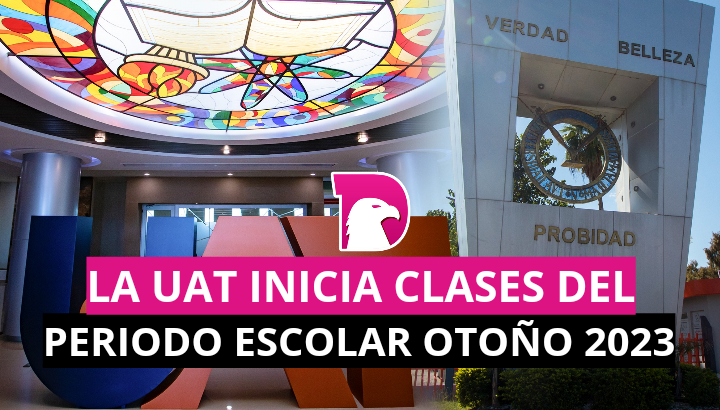  La UAT inicia clases del periodo escolar Otoño 2023