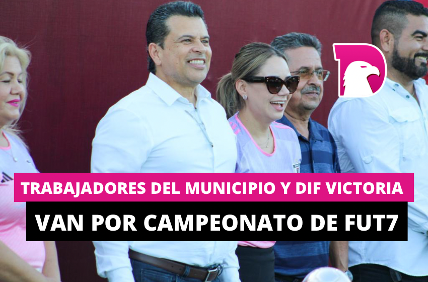  Trabajadores del Municipio y DIF Victoria van por campeonato de Fut7