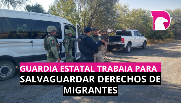  Guardia Estatal trabaja con instituciones federales para salvaguardar derechos de personas migrantes