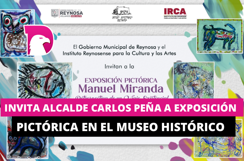  Invita Alcalde Carlos Peña Ortiz a exposición pictórica en el Museo Histórico