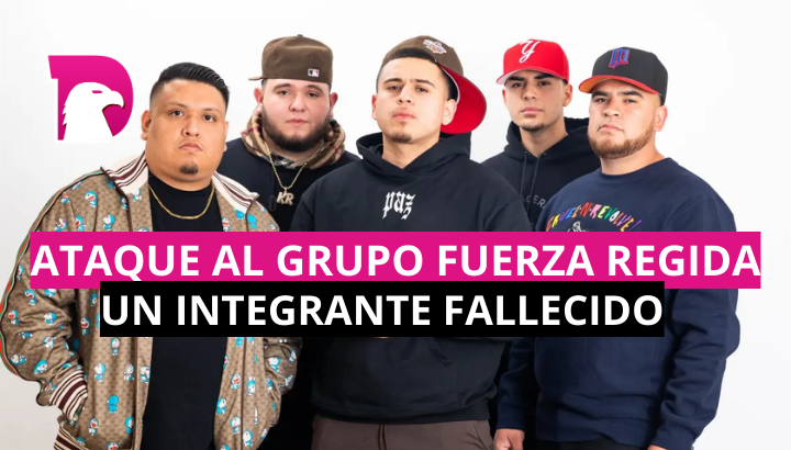  Ataque al grupo Fuerza Regida, un integrante fallecido