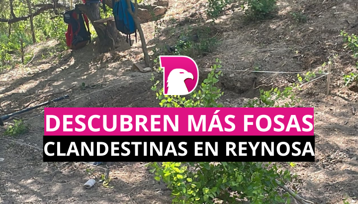  Descubren nuevas fosas clandestinas en Reynosa