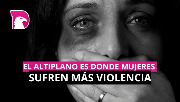  El altiplano es donde las mujeres sufren más violencia