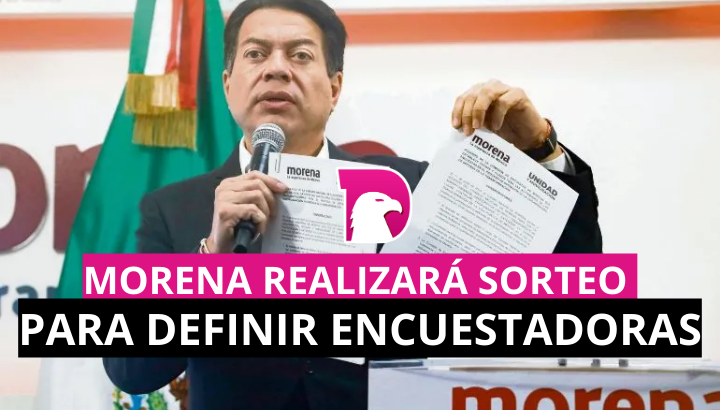  Morena realizará sorteo para definir encuestadoras