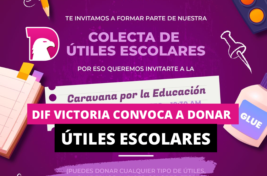  DIF Victoria convoca a donar útiles escolares para la niñez victorense