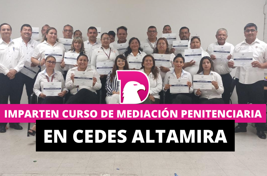  Imparten curso de Mediación Penitenciaria en CEDES Altamira