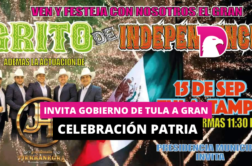  Invita Gobierno de Tula a la gran celebración patria