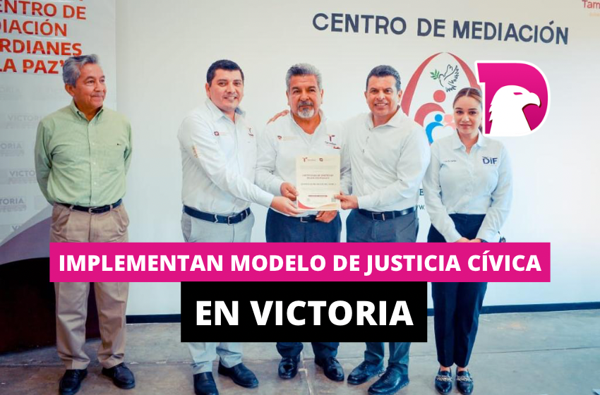  Implementan modelo de justicia cívica en Victoria