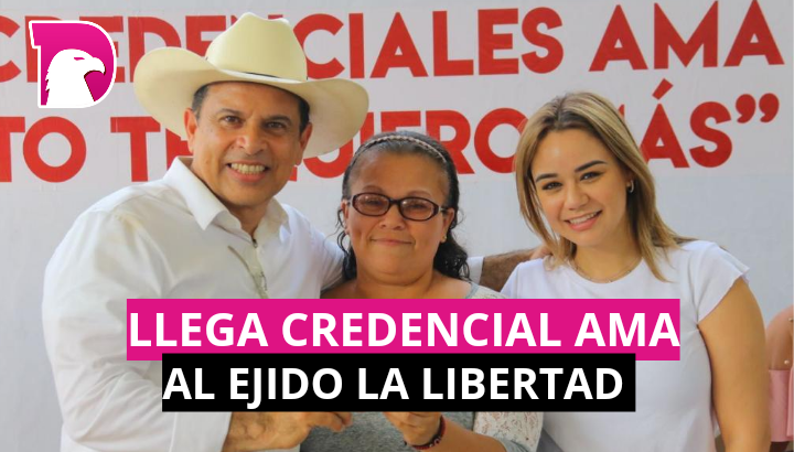  Llega credencial AMA al ejido La Libertad.