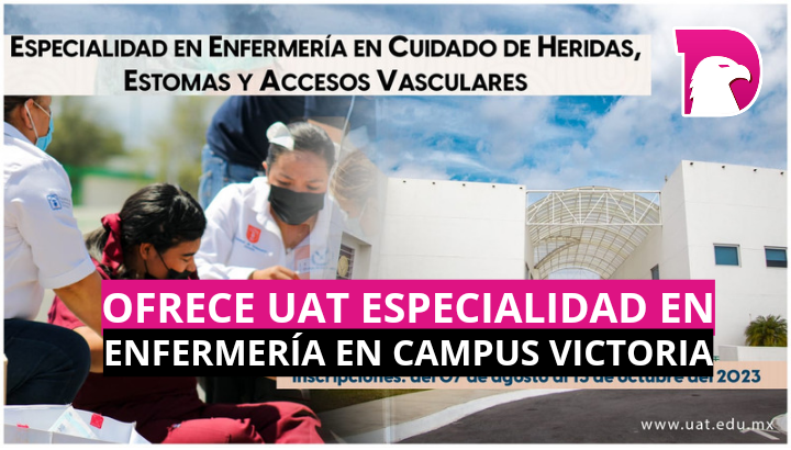  Ofrece UAT la Especialidad en Enfermería en el Campus Victoria