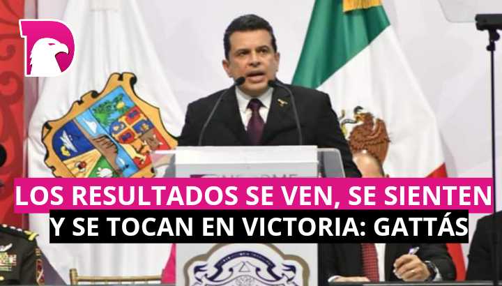  Los resultados se ven, se sienten y se tocan en Victoria: Gattás