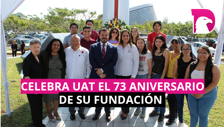  Celebra la UAT el 73 aniversario de su fundación