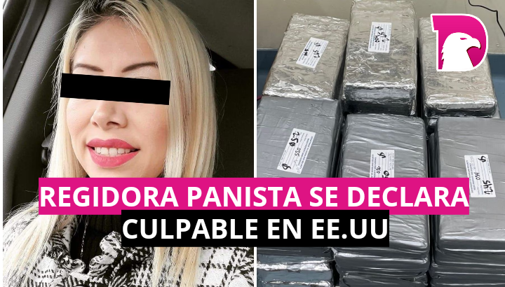  Regidora Panista se declara culpable tras ser detenida con droga