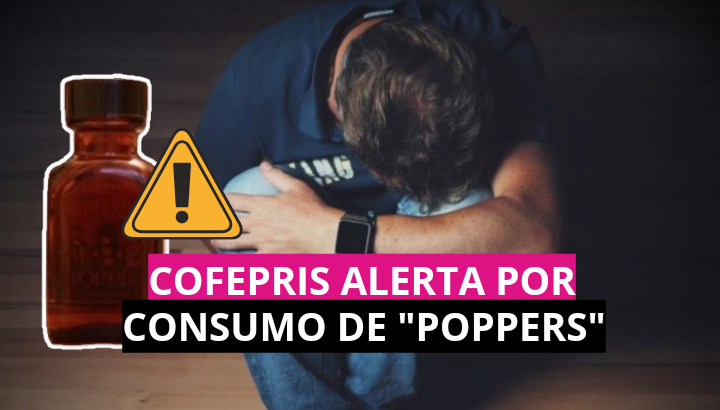  ¿Consumir ‘Poppers’ te puede dejar ciego? Esto dice la Cofepris