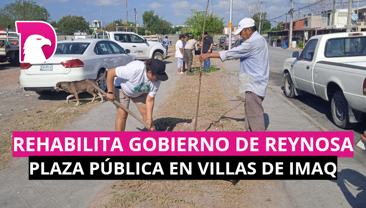  Rehabilita Gobierno de Reynosa plaza pública en Villas de Imaq
