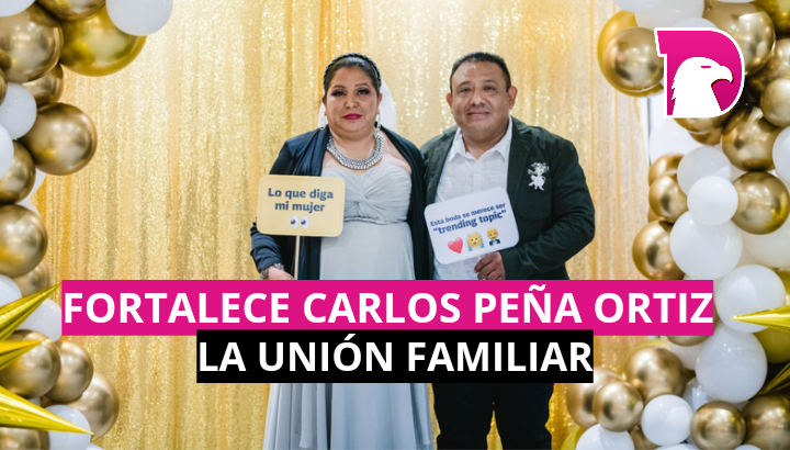  Fortalece Carlos Peña Ortiz la unión familiar