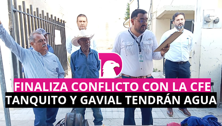  Finaliza el conflicto con la CFE: Tanquito y Gavial tendrán agua