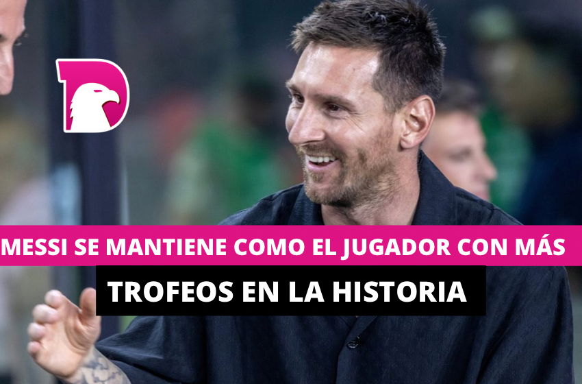  Messi se mantiene como el jugador con más trofeos en la historia