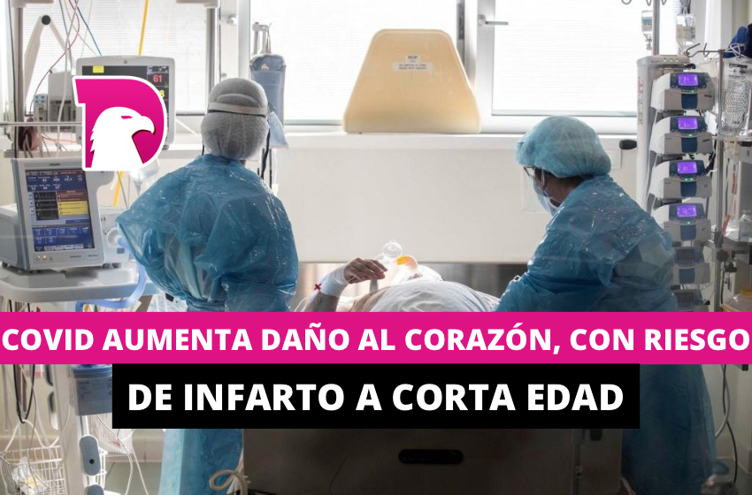  Covid aumenta daño al corazón, con riesgo de infarto a corta edad