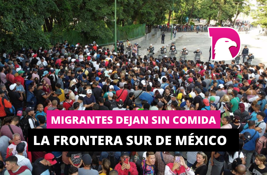  Migrantes dejan sin comida la frontera sur de México