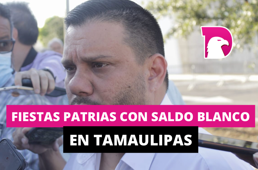  Fiestas patrias, con saldo blanco en Tamaulipas