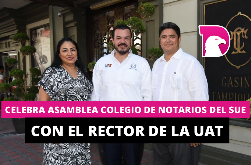  Celebra Asamblea Colegio de Notarios del Sur con Rector de la UAT como invitado