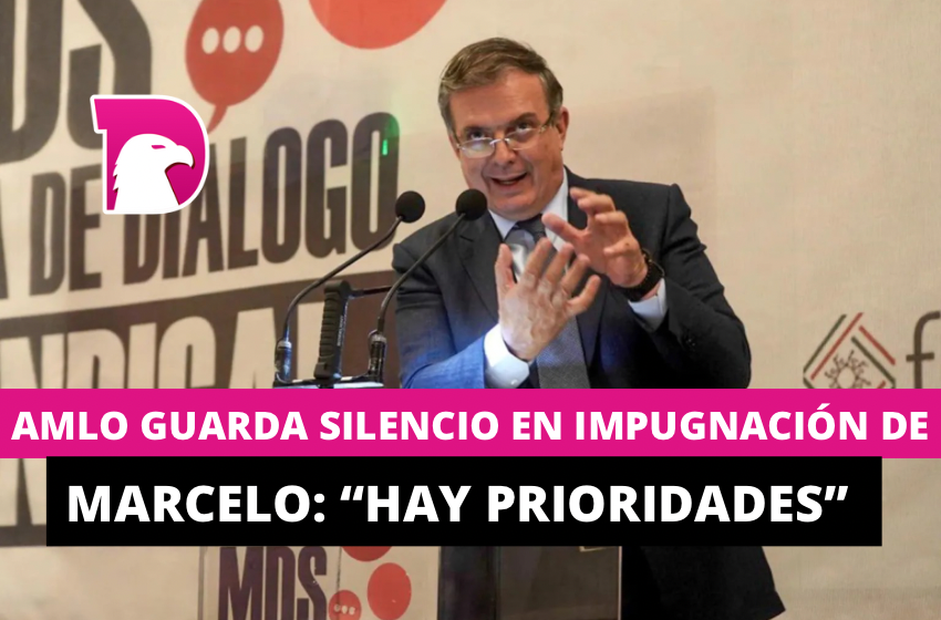  AMLO guarda silencio en impugnación de Marcelo: “Hay libertades”