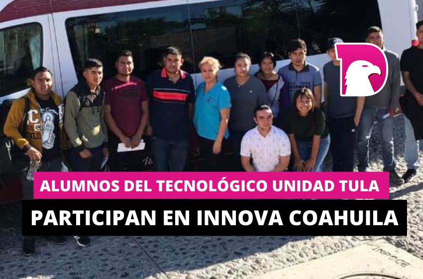  Alumnos del Tecnológico Unidad Tula participan en Innova Coahuila