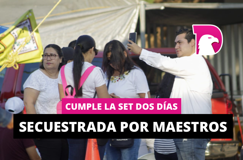  Cumple la SET dos días secuestrada por maestros