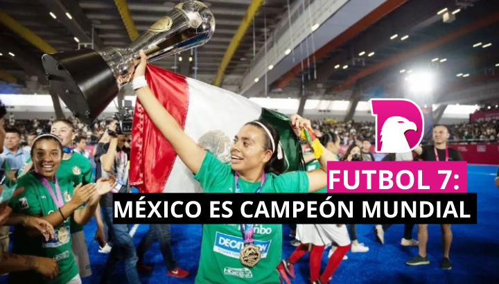  Futbol 7: México es Campeón Mundial en femenil y varonil