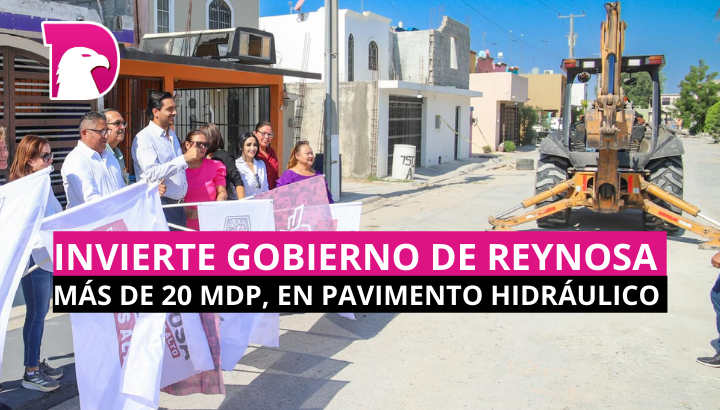  Invierte Gobierno de Reynosa más de 20 MDP, en pavimento hidráulico y drenaje pluvial