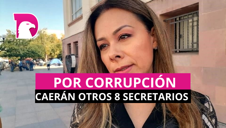  Caerán otros 8 secretarios por corrupción