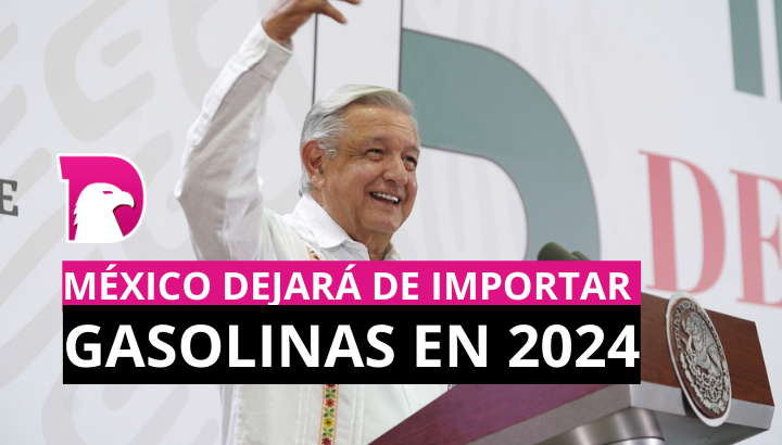  AMLO promete que México dejará de importar gasolinas en 2024