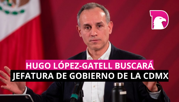  Hugo López-Gatell buscará jefatura de gobierno de la CDMX